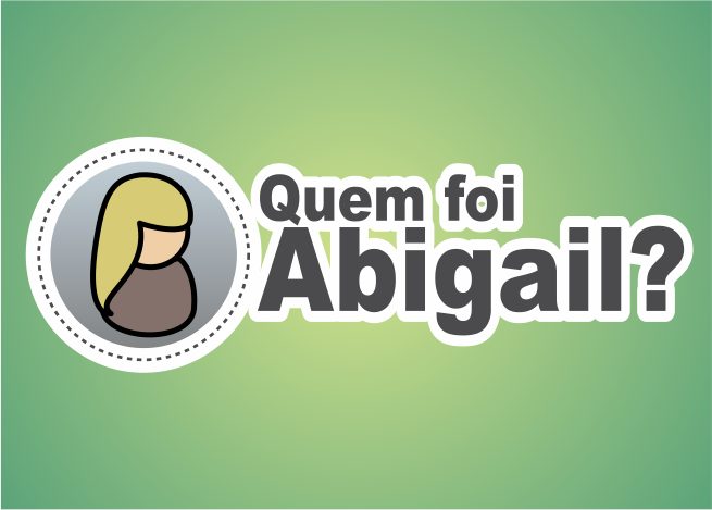 Quem Foi Abigail na Bíblia a História de Abigail