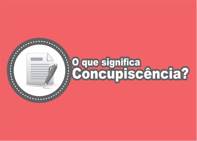 O que é Concupiscência
