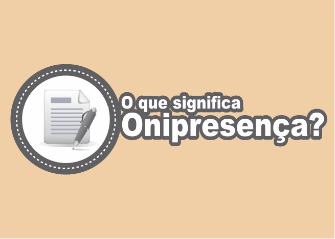 O que significa Onipresença