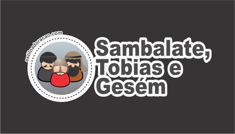 Quem Eram Sambalate, Tobias e Gesém na Bíblia?